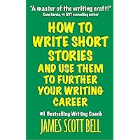 How to Write Short Stories And Use Them to Further Your Writing Career (Bell on Writing) How to Write Short Stories And Use Them to Further Your Writing Career (Bell on Writing) Kindle Audible Audiobook Paperback