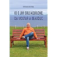 Io e Jim sull'aquilone, da Mostar a Beauduc (Italian Edition) Io e Jim sull'aquilone, da Mostar a Beauduc (Italian Edition) Kindle Paperback
