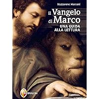Il Vangelo di Marco. Una guida alla lettura. (Italian Edition) Il Vangelo di Marco. Una guida alla lettura. (Italian Edition) Kindle Paperback