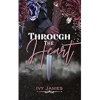Through the Heart: A Dark Romance Novella Through the Heart: A Dark Romance Novella Kindle Paperback