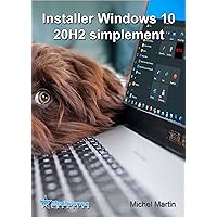 Installer Windows 10 20H2 (French Edition) Installer Windows 10 20H2 (French Edition) Kindle
