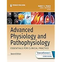 Advanced Physiology and Pathophysiology: Essentials for Clinical Practice Advanced Physiology and Pathophysiology: Essentials for Clinical Practice Paperback Kindle