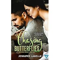 Chasing Butterflies (Bad Girls Book 1) Chasing Butterflies (Bad Girls Book 1) Kindle Paperback