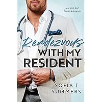 Rendezvous with My Resident: An Age Gap, Office Romance (Forbidden Doctors) Rendezvous with My Resident: An Age Gap, Office Romance (Forbidden Doctors) Kindle Paperback