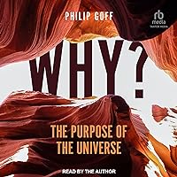 Why? The Purpose of the Universe Why? The Purpose of the Universe Audible Audiobook Kindle Hardcover Audio CD