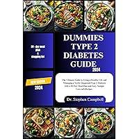 Dummies type 2 diabetes guide 2024: The Ultimate Guide to Living a Healthy Life and Managing a Newly Diagnosed Type 2 Diabetes with a 30-Day Meal Plan and Easy, Sample Low-carb Recipes. Dummies type 2 diabetes guide 2024: The Ultimate Guide to Living a Healthy Life and Managing a Newly Diagnosed Type 2 Diabetes with a 30-Day Meal Plan and Easy, Sample Low-carb Recipes. Kindle Paperback