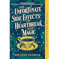 The Unfortunate Side Effects of Heartbreak and Magic: A Novel The Unfortunate Side Effects of Heartbreak and Magic: A Novel Kindle Paperback Audible Audiobook Audio CD