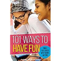 101 Ways to Have Fun: Things You Can Do with Friends, Anytime! (Faithgirlz) 101 Ways to Have Fun: Things You Can Do with Friends, Anytime! (Faithgirlz) Kindle Paperback
