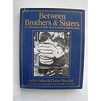 Between Brothers and Sisters Between Brothers and Sisters Hardcover Paperback