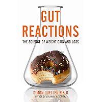 Gut Reactions: The Science of Weight Gain and Loss Gut Reactions: The Science of Weight Gain and Loss Kindle Audible Audiobook Paperback Audio CD