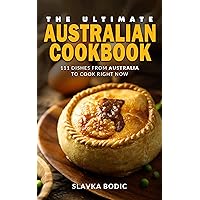 The Ultimate Australian Cookbook: 111 Dishes From Australia To Cook Right Now (World Cuisines Book 40) The Ultimate Australian Cookbook: 111 Dishes From Australia To Cook Right Now (World Cuisines Book 40) Kindle Hardcover Paperback