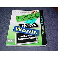 Letting Go of the Words: Writing Web Content that Works (Interactive Technologies) Letting Go of the Words: Writing Web Content that Works (Interactive Technologies) Paperback Kindle