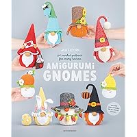 Amigurumi Gnomes: 24 Crochet Patterns for Every Season