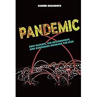 Pandemic: How Climate, the Environment, and Superbugs Increase the Risk Pandemic: How Climate, the Environment, and Superbugs Increase the Risk Kindle Library Binding