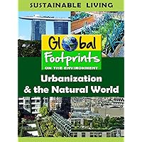 Global Footprints-Urbanization & the Natural World