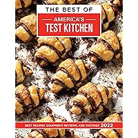 The Best of America’s Test Kitchen 2022: Best Recipes, Equipment Reviews, and Tastings The Best of America’s Test Kitchen 2022: Best Recipes, Equipment Reviews, and Tastings Hardcover