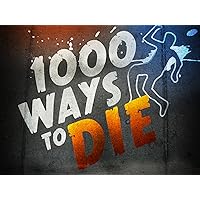 1000 Ways To Die Season 6