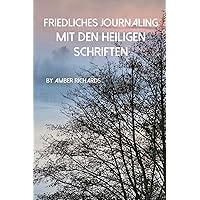Friedliches Journaling mit den heiligen Schriften (German Edition)