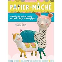 Papier Mache: A step-by-step guide to creating more than a dozen adorable projects! (Volume 4) (Art Makers, 4) Papier Mache: A step-by-step guide to creating more than a dozen adorable projects! (Volume 4) (Art Makers, 4) Paperback Kindle