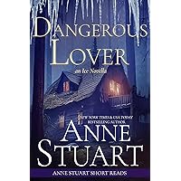Dangerous Lover: An Ice Novella (Anne Stuart Short Reads) Dangerous Lover: An Ice Novella (Anne Stuart Short Reads) Kindle