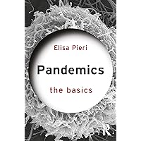 Pandemics: The Basics: The Basics Pandemics: The Basics: The Basics Paperback Kindle Hardcover