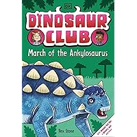 Dinosaur Club: March of the Ankylosaurus Dinosaur Club: March of the Ankylosaurus Paperback Kindle Hardcover