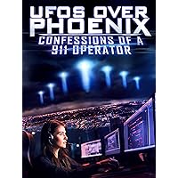 UFOs Over Phoenix: Confessions of a 911 Operator