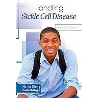 Handling Sickle Cell Disease (Handling Health Challenges)