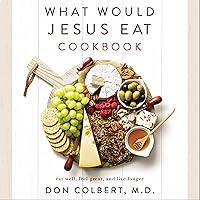 What Would Jesus Eat Cookbook What Would Jesus Eat Cookbook Audible Audiobook Paperback Kindle Spiral-bound Audio CD
