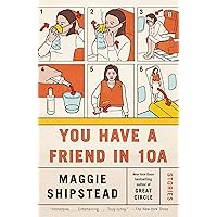 You Have a Friend in 10A: Stories You Have a Friend in 10A: Stories Kindle Hardcover Audible Audiobook Paperback