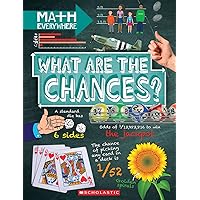 What Are the Chances?: Probability, Statistics, Ratios, and Proportions (Math Everywhere) What Are the Chances?: Probability, Statistics, Ratios, and Proportions (Math Everywhere) Paperback Hardcover