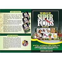 THE MIRACLE OF SUPER FOODS -VOLUME TWO (NUTS, HERBS AND FRUITS): A GUIDE TO AN AMAZING WAY TO BOOST&IMPROVE LOW SPERM COUNT,LIBIDO, FERTILITY,ERECTILE ... FOR HEALTH, STRENGTH AND LONGEVITY)) THE MIRACLE OF SUPER FOODS -VOLUME TWO (NUTS, HERBS AND FRUITS): A GUIDE TO AN AMAZING WAY TO BOOST&IMPROVE LOW SPERM COUNT,LIBIDO, FERTILITY,ERECTILE ... FOR HEALTH, STRENGTH AND LONGEVITY)) Kindle