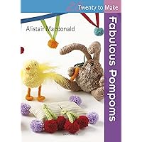 Twenty to Make: Fabulous Pompoms Twenty to Make: Fabulous Pompoms Kindle Paperback