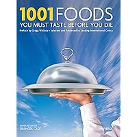 1001 Foods You Must Taste Before You Die 1001 Foods You Must Taste Before You Die Hardcover