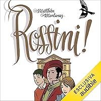 Rossini! Rossini! Kindle Audible Audiobook Paperback