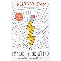 Embrace Your Weird: Face Your Fears and Unleash Creativity Embrace Your Weird: Face Your Fears and Unleash Creativity Paperback Audible Audiobook Kindle Spiral-bound Audio CD