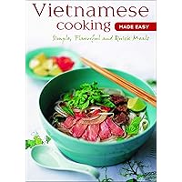 Vietnamese Cooking Made Easy: Simple, Flavorful and Quick Meals [Vietnamese Cookbook, 50 Recipes] (Learn To Cook Series) Vietnamese Cooking Made Easy: Simple, Flavorful and Quick Meals [Vietnamese Cookbook, 50 Recipes] (Learn To Cook Series) Spiral-bound Kindle