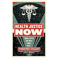 Health Justice Now: Single Payer and What Comes Next (Activist Citizens' Library) Health Justice Now: Single Payer and What Comes Next (Activist Citizens' Library) Kindle Paperback Audible Audiobook Audio CD