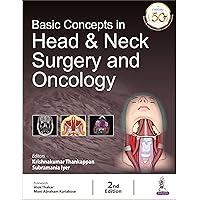 Basic Concepts in Head and Neck Surgery and Oncology Basic Concepts in Head and Neck Surgery and Oncology Kindle Paperback