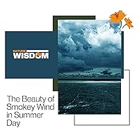 The Beauty of Smokey Wind in Summer Day The Beauty of Smokey Wind in Summer Day MP3 Music