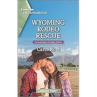 Wyoming Rodeo Rescue: A Clean Romance (The Blackwells of Eagle Springs, 3) Wyoming Rodeo Rescue: A Clean Romance (The Blackwells of Eagle Springs, 3) Mass Market Paperback Kindle