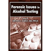 Forensic Issues in Alcohol Testing Forensic Issues in Alcohol Testing Kindle Hardcover