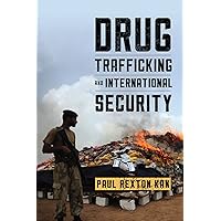 Drug Trafficking and International Security (Peace and Security in the 21st Century) Drug Trafficking and International Security (Peace and Security in the 21st Century) Kindle Hardcover Paperback