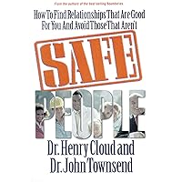 Safe People: How to Find Relationships That Are Good for You and Avoid Those That Aren't Safe People: How to Find Relationships That Are Good for You and Avoid Those That Aren't Paperback Audible Audiobook Kindle Hardcover