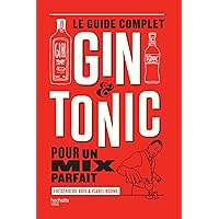 Le guide complet du Gin tonic (VINS) (French Edition)
