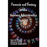 Paranoia and Fantasy at the Veterans Administration Hospital Paranoia and Fantasy at the Veterans Administration Hospital Kindle Paperback