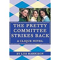 The Pretty Committee Strikes Back (The Clique Book 5) The Pretty Committee Strikes Back (The Clique Book 5) Kindle Paperback Library Binding