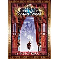 The High King's Golden Tongue (Tales of the High Court Book 1) The High King's Golden Tongue (Tales of the High Court Book 1) Kindle Audible Audiobook Paperback Hardcover
