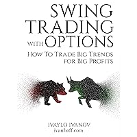 Swing Trading with Options: How to Trade Big Trends for Big Profits Swing Trading with Options: How to Trade Big Trends for Big Profits Kindle Paperback