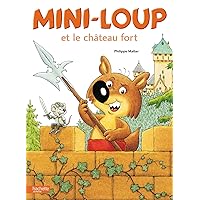 Mini-Loup Et Le Chateau Fort (French Edition) Mini-Loup Et Le Chateau Fort (French Edition) Hardcover